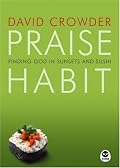 Praise Habit: Finding God In Sunsets And Sushi