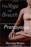 The Yoga of Breath: A Step-by-Step Guide to Pranayama