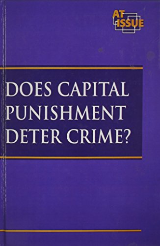 Does Capital Punishment Deter Crime? (At Issue (Prebound))