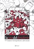 La casa del desiderio. 77: indiani metropolitani ed altri strani