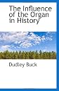 Influence Of The Organ In History, The