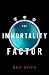 The Immortality Factor