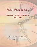 Fiber-Reinforced: Webster's Timeline History, 1962 - 2007