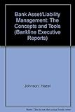 Bank asset/liability management : the impact, issues and trends