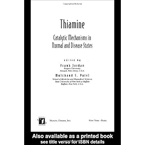 【クリックで詳細表示】Thiamine： Catalytic Mechanisms in Normal and Disease States (Oxidative Stress and Disease) [ハードカバー]