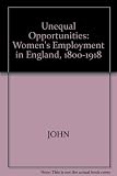 Unequal opportunities : women's employment in England 1800-1918
