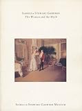 Isabella Stewart Gardner: The Woman and the Myth