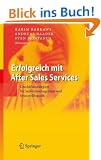 Erfolgreich mit After Sales Services: Gesch�ftsstrategien f�r Servicemanagement und Ersatzteillogistik