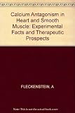Calcium antagonism in heart and smooth muscle : experimental facts and therapeutic prospects