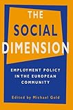 The social dimension : employment policy in the European Community