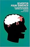 Divertir pour dominer : La culture de masse contre les peuples