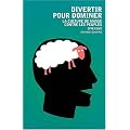 Divertir pour dominer : La culture de masse contre les peuples