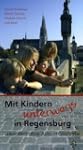 Mit Kindern unterwegs in Regensburg:...