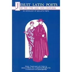 Jesuit Latin Poets of the 17th and 18th Centuries: An Anthology of Neo-Latin Poetry