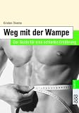 Men's Health: Weg mit der Wampe: Der Guide f�r eine schlanke Ern�hrung - Kirsten Thieme