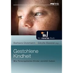 Gestohlene Kindheit: Wie F�rsorgeheime Kinder zerst�rt haben