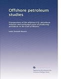 Offshore petroleum studies: Composition of the offshore U.S. petroleum industry and estimated costs of producing petroleum in the Gulf of Mexico
