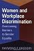 Women and Workplace Discrimination: Overcoming Barriers to Gender Equality