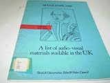 Shakespeare : a list of audio-visual materials available in the UK