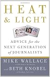 Heat and Light: Advice for the Next Generation of Journalists