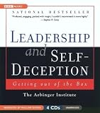Leadership And Self-Deception: Getting Out Of The Box [Audiobook, CD, Unabridged]