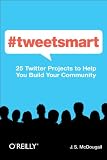 #tweetsmart: 25 Twitter Projects to Help You Build Your Community