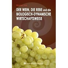 Der Wein, die Rebe und die biologisch-dynamische Wirtschaftsweise