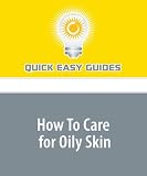 How To Care for Oily Skin