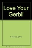 Love your gerbil