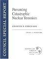 Preventing Catastrophic Nuclear Terrorism:  CSR No. 11, March 2006