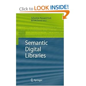 Semantic Digital Libraries Bill Mcdaniel, Sebastian Ryszard Kruk