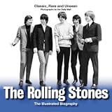 The Rolling Stones: An Illustrated Biography