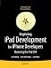 Beginning iPad Development for iPhone Developers: Mastering the iPad SDK