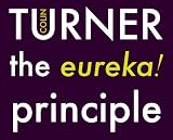 The Eureka Principle - Entrepreneurial Thinking for Personal and Business Success