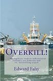 Overkill!: The euphoric rush to industrialise Irelands sea fisheries and its unravelling sequel