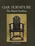 Oak furniture, the British tradition : a history of early furniture in the British Isles and New England