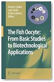 The Fish Oocyte: From Basic Studies to Biotechnological Applications