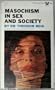Masochism in sex and society