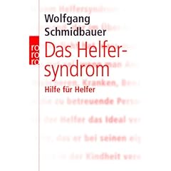 Das Helfersyndrom: Hilfe f�r Helfer