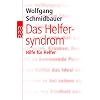 Das Helfersyndrom: Hilfe f�r Helfer