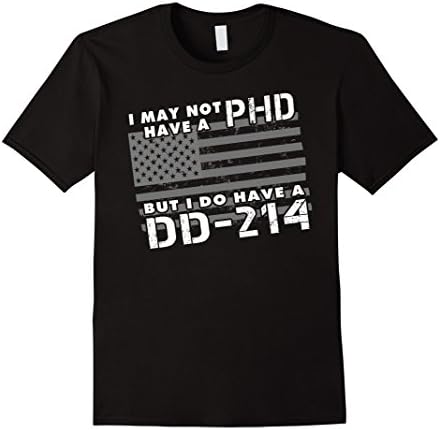 Men's Veteran DD-214-I May Not Have A PhD But I Do Have A DD-214 Large Black