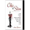 Chic & Slim: How Those Chic French Women Eat All That Rich Food and Still Stay Slim