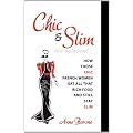 Chic & Slim: How Those Chic French Women Eat All That Rich Food and Still Stay Slim