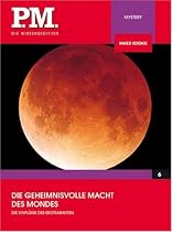 Die geheimnisvolle Macht des Mondes- P.M. Die Wissensedition