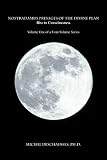 Nostradamus Presages of the Divine Plan : Rise to Consciousness: Volume One of a Four-Volume Series