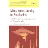 mass spectrometry in biophysics  conformation and dynamics of biomolecules