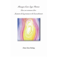 Message d'une sage-femme pour une naissance libre - Les peurs de la grossesse et de l'accouchement