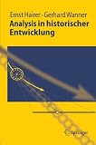 Analysis in historischer Entwicklung (Springer-Lehrbuch) - Ernst Hairer, Gerhard Wanner
