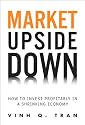 Market Upside Down: How to Invest Profitably in a Shrinking Economy
