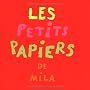 Petits Papiers de Mila (Les)